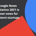 Google News Initiative for Content Startups